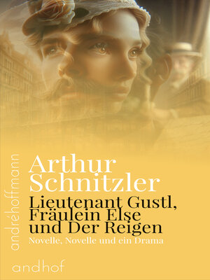 cover image of Lieutenant Gustl, Fräulein Else und Der Reigen